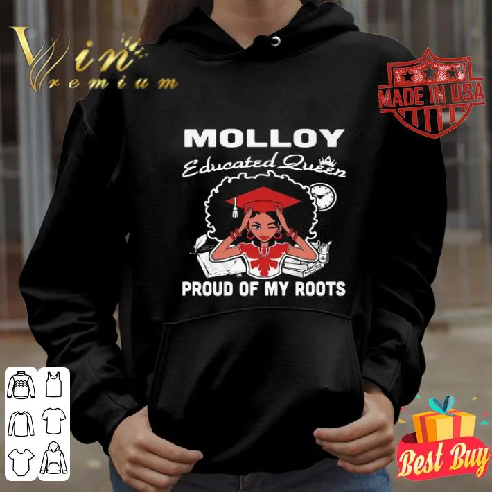 Black Girl Molloy educated queen proud of my roots shirt