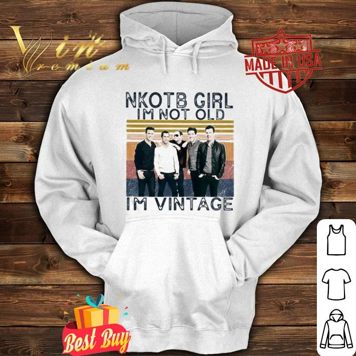 Band NKOTB Girl I’m Not Old I’m Vintage shirt